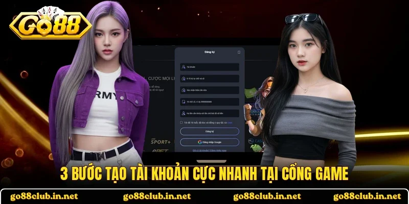 3 bước tạo tài khoản cực nhanh tại cổng game