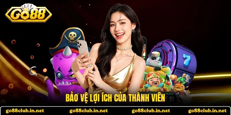 Bảo vệ lợi ích của thành viên