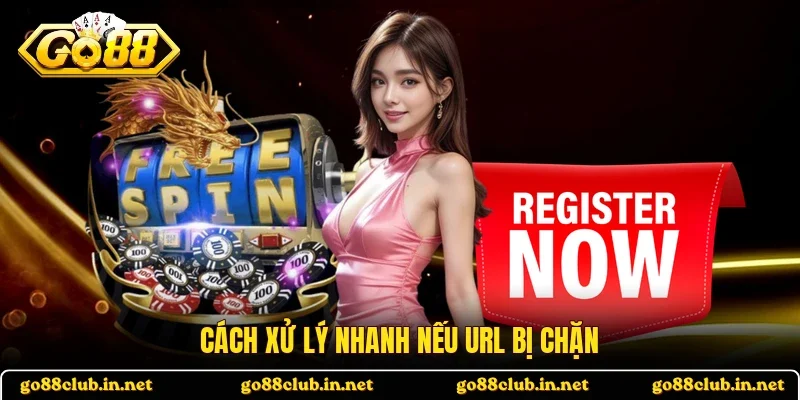 Cách xử lý nhanh nếu url bị chặn