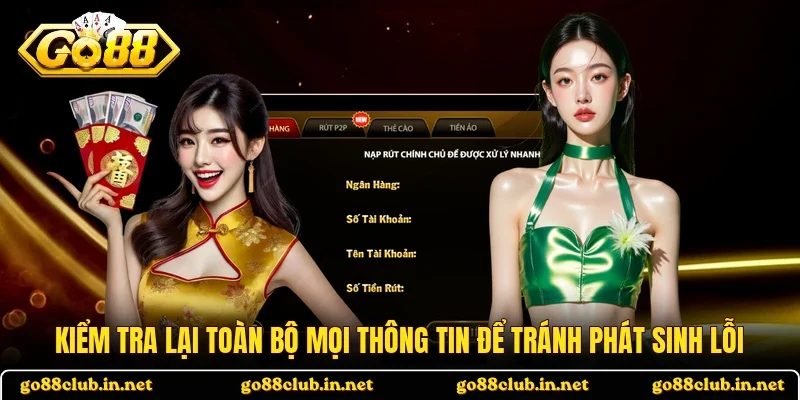 Kiểm tra lại toàn bộ mọi thông tin để tránh phát sinh lỗi