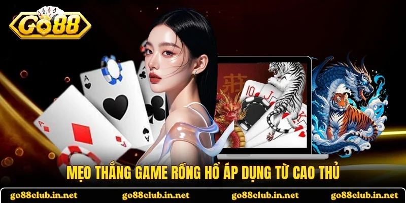 Mẹo thắng game rồng hổ áp dụng từ cao thủ