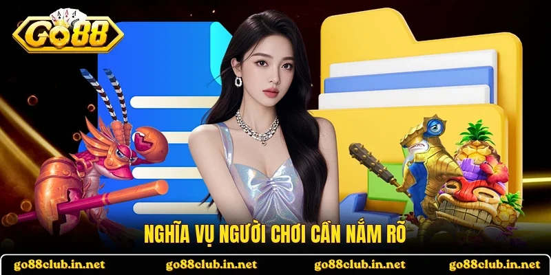Nghĩa vụ người chơi cần nắm rõ