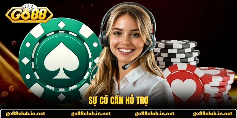Sự cố cần hỗ trợ